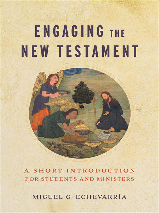 Title details for Engaging the New Testament by Miguel G. Echevarría - Available